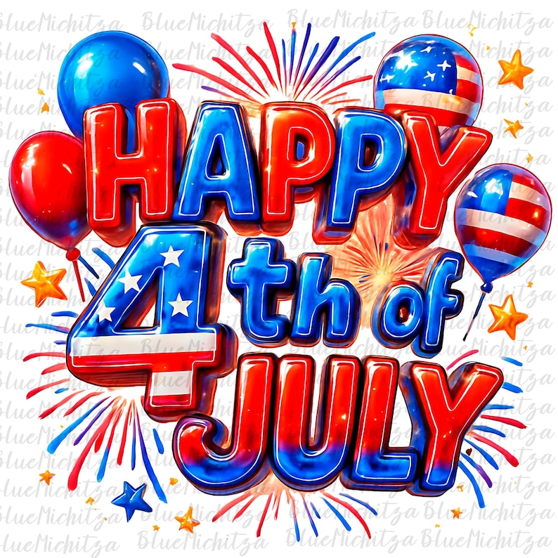 May include: Happy 4th of July graphic with red, white, and blue balloons, fireworks, and stars. The text "HAPPY 4th of JULY" is in bold, 3D letters.