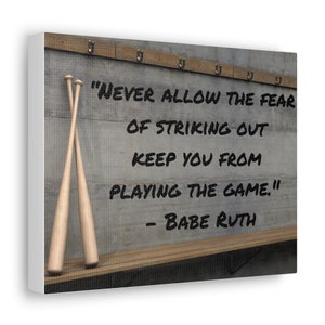 Never Allow the Fear of Striking Out Keep You from Playing the Game Baseball Canvas Wall Art | Baseball Decor | Babe Ruth