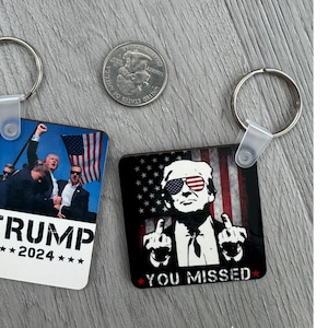 Funny Trump keychain, Trump 2024 keychain, You missed Trump keychain, Trump fight keychain, Trump 2024 election keychain