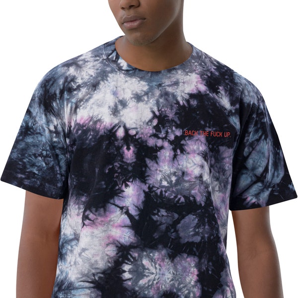 Back The F*ck Up - Oversized tie-dye t-shirt