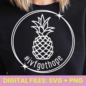IVF Got Hope SVG & PNG Digital Download, Transfer Day Gift, Fertility Warrior, Infertility Support, Fertility Pineapple, Cut Files