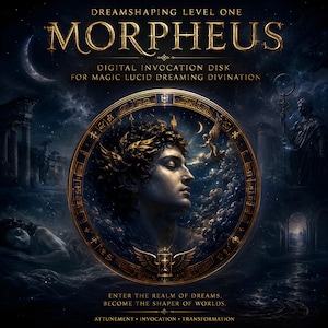 Peut inclure: Une image d'un disque d'invocation numérique intitulé "Morpheus" avec le texte "Dreamshaping Level One". L'image présente un portrait d'un homme dans un cadre circulaire doré, entouré d'éléments célestes et architecturaux. Le texte "Enter the realm of dreams. Become the shaper of worlds."