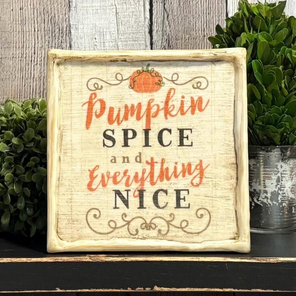 Fall Decorating Country Pumpkin Spice Everything Nice Sign, Autumn Tray Table Fall Home Decor, Rustic Farmhouse Pumpkin Spice Kitchen Decor