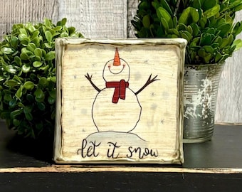Rustic Let It Snow Snowman Sign, Primitive Winter Decor, Farmhouse Christmas Shelf Sitter, Snowman Cottage Holiday Tier Tray Tabletop Decor