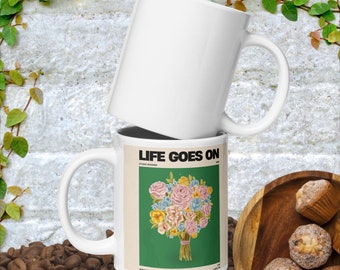 Life Goes On Flower Bouquet White glossy mug