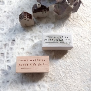 PensPapersPlanner - Rubber Stamp - Series V - We Write to Taste Life Twice