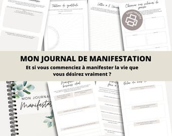 May include: A spiral-bound journal with the title "MON JOURNAL DE MANIFESTATION" and the text "Et si vous commencez à manifester la vie que vous désirez vraiment ?" Several open pages with prompts and a floral design are visible.