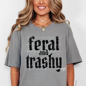 Feral And Trashy Png Design, Funny Sublimation Shirt Digital Download, Snarky Grunge Png, Stay Feral Png Digital, Trucker Hat Patch Png