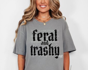 Feral And Trashy Png Design, Funny Sublimation Shirt Digital Download, Snarky Grunge Png, Stay Feral Png Digital, Trucker Hat Patch Png