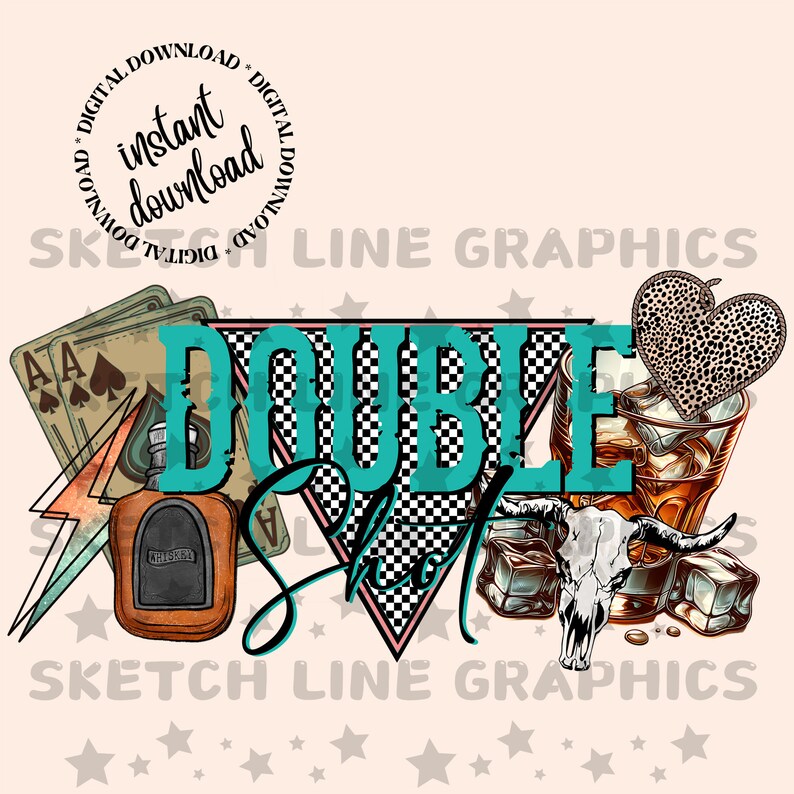 May include: A turquoise and pink graphic design with the text "Double Shot" in a checkered background. The design includes a bottle of whiskey, two playing cards, a skull, ice cubes, and a glass of whiskey with a leopard print heart.