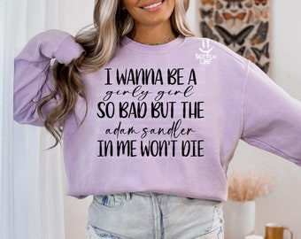Funny Shirt Sublimation Design Png Svg, I Wanna Be A Girly Girl Png, Digital Png Download Design, Sublimation Png, Svg Cut File, Trendy Png