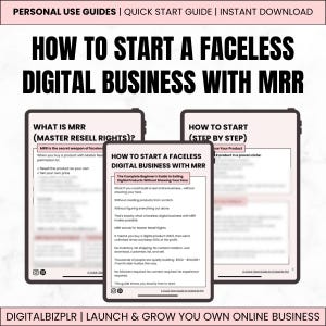 May include: A digital guide titled "How to Start a Faceless Digital Business with MRR" displayed on three tablets. The guide covers Master Resell Rights, step-by-step instructions, and selling digital products without showing your face. The guide is a quick start guide and instant download.