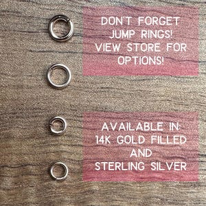 May include: Four jump rings in different sizes, made of 14k gold filled and sterling silver. The text "DON'T FORGET JUMP RINGS! VIEW STORE FOR OPTIONS!" and "AVAILABLE IN 14K GOLD FILLED AND STERLING SILVER" is displayed on the image.