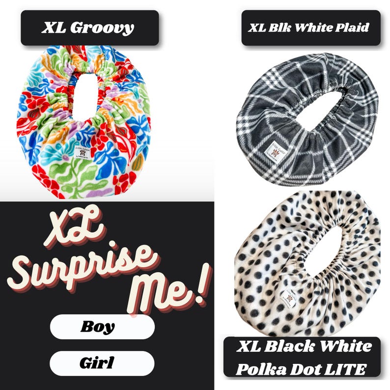 May include: Three circular fabric covers with elastic openings. One features a colorful floral pattern labeled XL Groovy. Another is a black and white plaid labeled XL Blk White Plaid. The third is a white fabric with black polka dots labeled XL Black White Polka Dot LITE. Text includes XL Surprise Me!, Boy, and Girl.