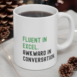 Funny Excel Coffee Mug, Perfect Gift For Accountants, Data Analyst, CPAs, & Tax Professional, Fluent in Excel Coffee Mug