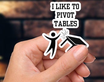 Spreadsheet Gift, Spreadsheet Sticker, Pivot Tables Sticker, Data Analyst Gift, Humor Spreadsheet, Funny Coworker Gift, Office Humor Gift