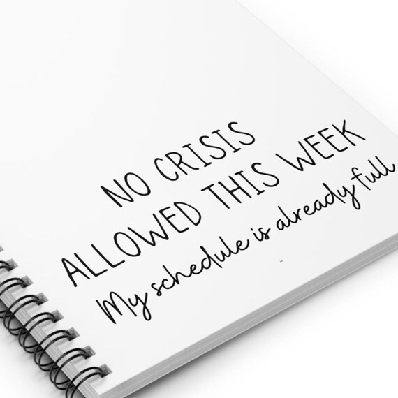 Sarcastic Notebook - Spiral Journal, Ruled Line, Cubicle Decor Gift, Funny Work Planner, No Crisis Allowed This Week, Office Stationery