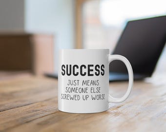 Grappige sarcastische werkmok, succescitaat koffiekopje, Sassy Office cadeau, humoristische collega aanwezig, Gag Boss theemok, 11oz mok
