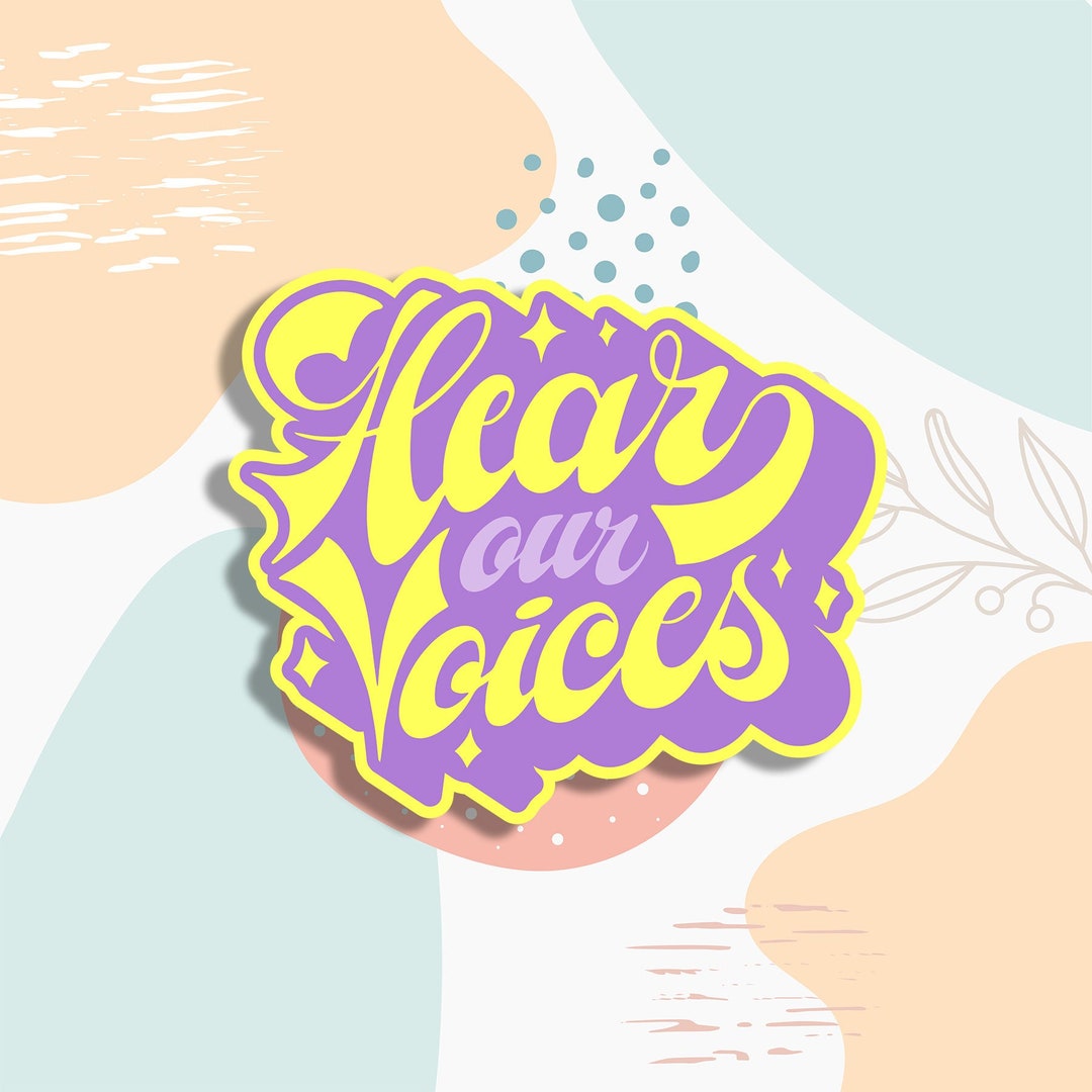 Hear Our Voices, Inspiring Vinyl Sticker for Feminists, Feminist Rights ...
