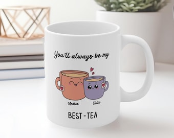 Bestie You'll Always Be My Best-Tea Mug, Personalised Best Tea Mug, Bestie Gift, For Best Friend, Sister, Funny Pun Friendship Gift for Mum