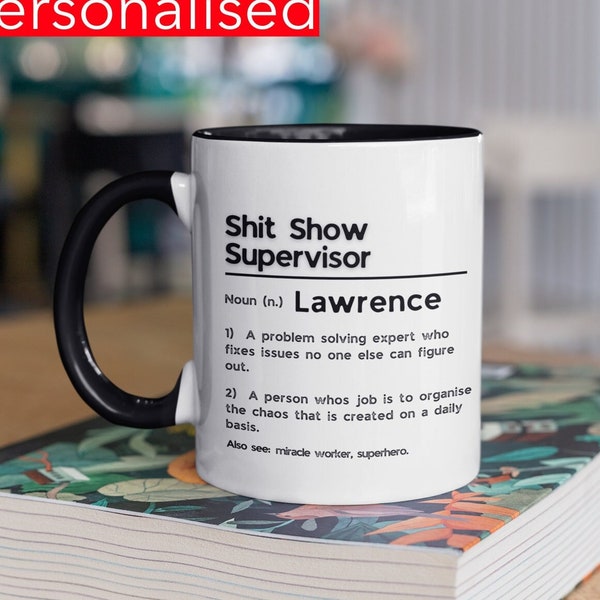 Shit Show Supervisor Mug, Custom Workplace Gift Funny Humour Boss Gift Unique Gift for Colleagues or Friends at work Job Coffee Mug, Tea Cup