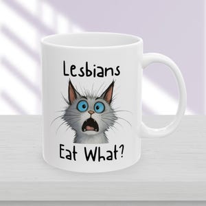 Lesbian Cat Humor Mug: LGBTQ Gay Pride Coffee Cup