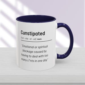 Funny Constipation Coffee Mug: Rude Humor C-Word Insult Gift