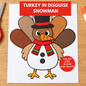 May include: A paper craft project titled TURKEY IN DISGUISE SNOWMAN featuring a brown turkey body with a white snowman belly, orange carrot nose, black top hat, and red and green scarf. The sheet includes COLOR AND BLACK AND WHITE text.
