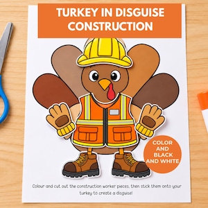 Könnte beinhalten: Ein Bastelbogen mit der Überschrift TURKEY IN DISGUISE CONSTRUCTION, der einen Truthahn als Bauarbeiter mit gelbem Helm, oranger Warnweste und braunen Stiefeln zeigt, daneben liegen eine blaue Schere und ein Klebestift.