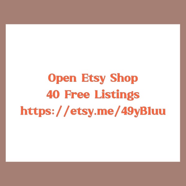 40 Free Listings for New Sellers, No Need Purchase, Link Description, Etsy Referral Link, Opening A New Shop, Open Etsy Shop