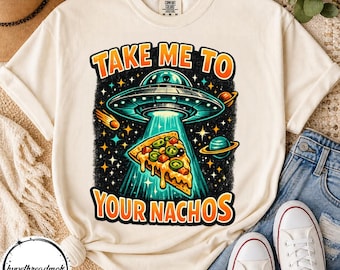 Take Me to Your Nachos PNG, Funny Alien Taco Meme Quote, Retro Space Food Humor Typography, Viral Absurd Design Digital Download