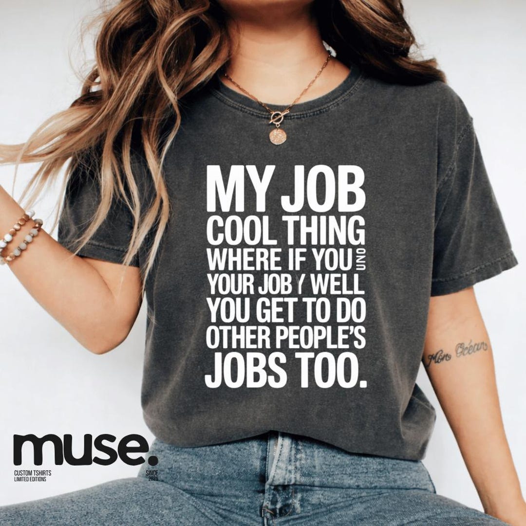 My Job Has This Cool Thing Where If You Do Your Job Very Well You Get ...