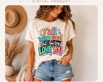 Y’all Were Feral But I Low Key Love You PNG Funny Teacher Classroom Chaos Appreciation Graphic Retro Educator Humor Digital Download