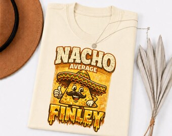 Nacho Average Finley PNG, Funny Taco Shirt Design, Personalized Mexican Food Graphic, Nacho Cartoon Tee, Cinco De Mayo (Digital Download)