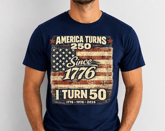 Retro America Turns 250 Png, I Turn 50 Png, 1776 1976 2026, 50th Birthday Png, Patriotic Png, Freedom Png, USA Celebration, 4th of July USA