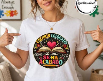 Colorin Colorado Este Año Se Ha Acabado PNG, Coloring colorado, End of school year, Teacher shirt Design, Bilingual teacher, PNG File