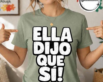 Mens She Said Yes in Spanish Fiance Engagement Ella dijo que sí Performance T-Shirt PNG, Funny Proposal Celebration Graphic Digital Download