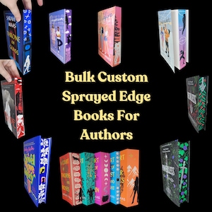 May include: A collection of custom sprayed edge books for authors. The books have colorful edges and covers, with titles like "Throne of Glass" and "A Court of Thorns and Roses". The image also includes the text "Bulk Custom Sprayed Edge Books For Authors".