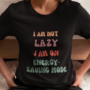 Energy Saving Mode T-Shirt, Comical Lazy Day Shirt, Comfortable Loungewear, Ideal Birthday Gift for Friends and Family, Couch Potatoes Tee