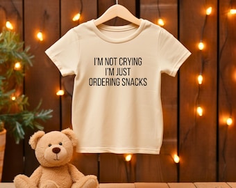 I'm Not Crying, I'm Just Ordering Snacks Toddler & Kids Tee - Funny Shirt for Snack-Loving Kids - Humorous Gift Idea