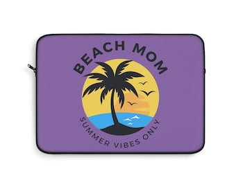 Beach Mom cute laptop sleeve mothers day gift laptop cover beach lover summer vibes mom life chaos coordinator happy mothers day gifts