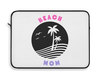 Beach Mom cute laptop sleeve mothers day gift laptop cover beach lover summer vibes mom life chaos coordinator happy mothers day gifts pink