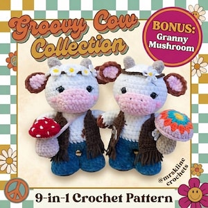 May include: Two crocheted cow dolls with white bodies, pink snouts, and brown ears. They wear blue jeans and brown vests. One holds a red mushroom, the other a colorful mushroom. The image includes text that says "Groovy Cow Collection" and "9-in-1 Crochet Pattern."