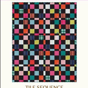 May include: A colorful quilt pattern with a checkerboard design. The quilt features squares in various colors, including red, pink, green, blue, and orange, set against a black background. The text "TILE SEQUENCE" and "RUNNER, BABY, THROW, & QUEEN SIZES" are displayed.