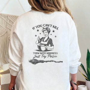 If You Can't Kill Them with Kindness Just Try Poison Shirt Funny Witchy Vintage Retro Humor Tee Sassy Sarcastic Gift Unique Graphic Shirt