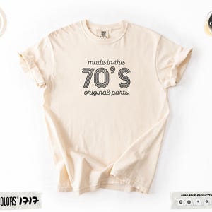 Comfort Colors® Made in the 70s Original Parts T-Shirt Birthday Gift for Gen X Vintage 70s Tee Retro Born in 70s Shirt Funny Old Age Shirt