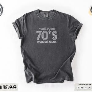 Comfort Colors® Made in the 70s Original Parts T-Shirt Birthday Gift for Gen X Vintage 70s Tee Retro Born in 70s Shirt Funny Old Age Shirt