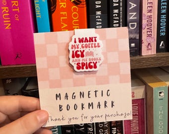 I Want My Coffee Icy and My Books Spicy Magnetic Bookmark