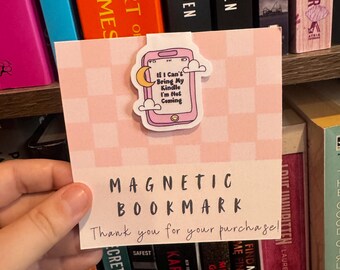 If I Can’t Bring My Kindle I’m Not Coming Magnetic Bookmark