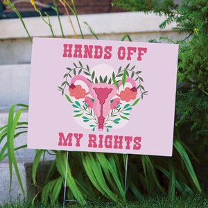 Double-Sided Pro-Choice Yard Sign: &#39;Hands Off My Rights&#39; Women&#39;s Activism Statement (24x18 inches)